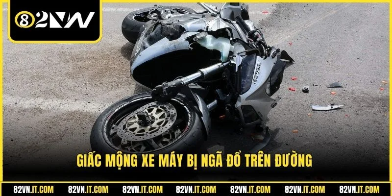 Giấc mộng xe máy bị ngã đổ trên đường