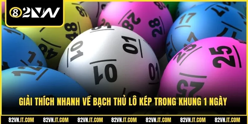 Giải thích nhanh về bạch thủ lô kép trong khung 1 ngày