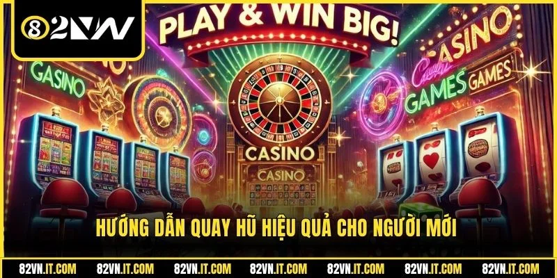 Hướng dẫn quay hũ hiệu quả cho người mới