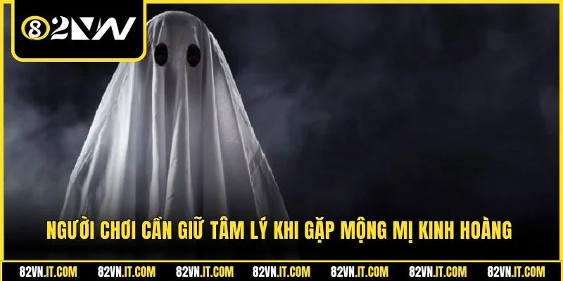 https://82vn.it.com/wp-content/uploads/2025/12/nguoi-choi-can-giu-tam-ly-khi-gap-mong-mi-kinh-hoang.webp