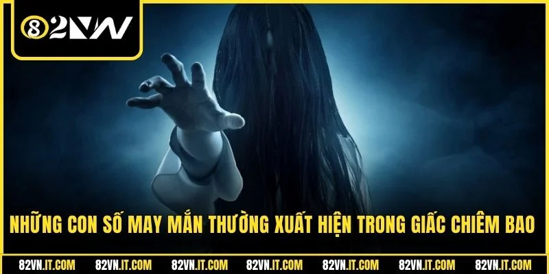 Những con số may mắn thường xuất hiện trong giấc chiêm bao